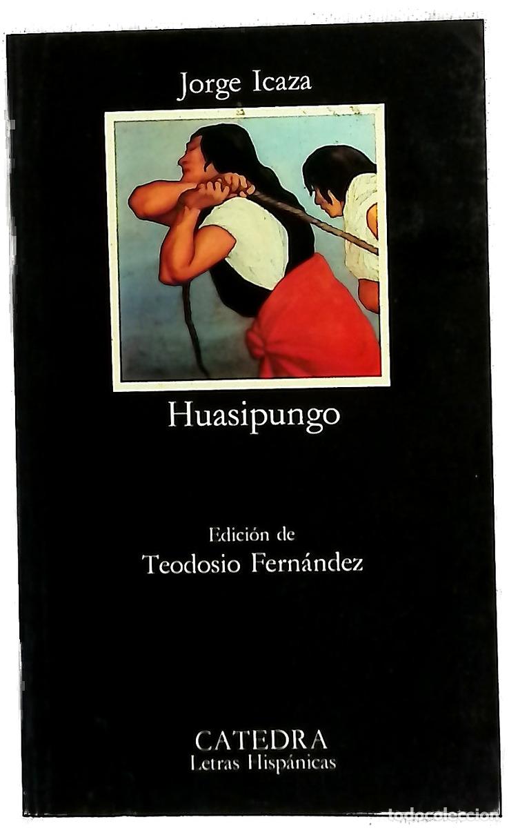 Livres: Huasipungo - Icaza, Jorge; Fern&aacute;ndez, Teodosio