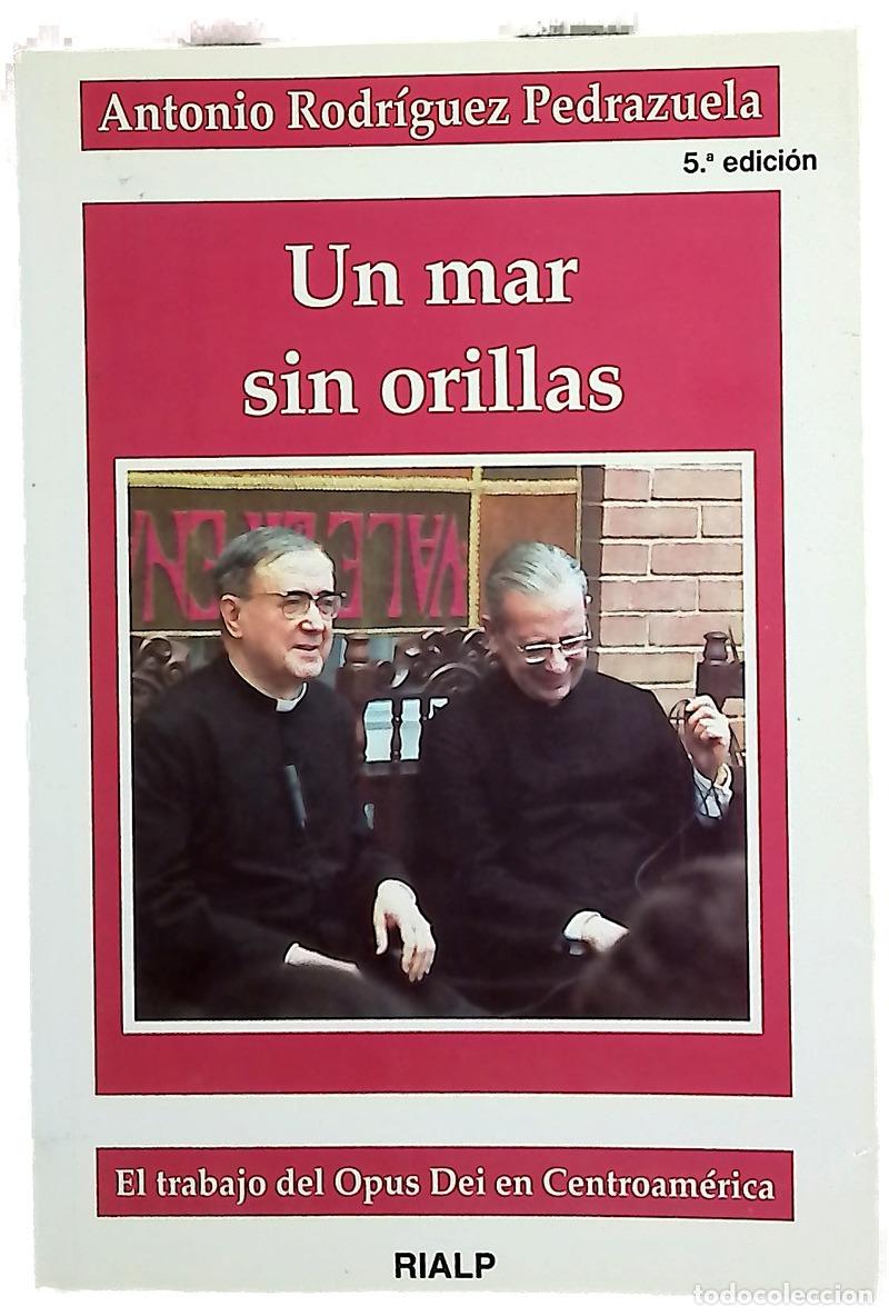 Livres: Un mar sin orillas el trabajo del Opus Dei en Centroam&eacute;rica : recuerdos sobre los comienzos