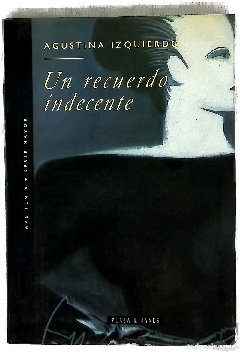 Libros: Un recuerdo indecente - Izquierdo, Agustina; Serrat Crespo, Manuel