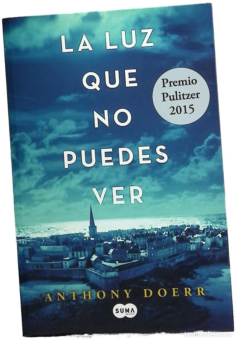 Libros: La luz que no puedes ver - Doerr, Anthony; C&aacute;ceres, Carmen M; Barba, Andr&eacute;s