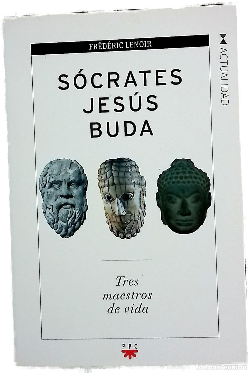 Libros: S&oacute;crates, Jes&uacute;s, Buda : tres maestros de vida