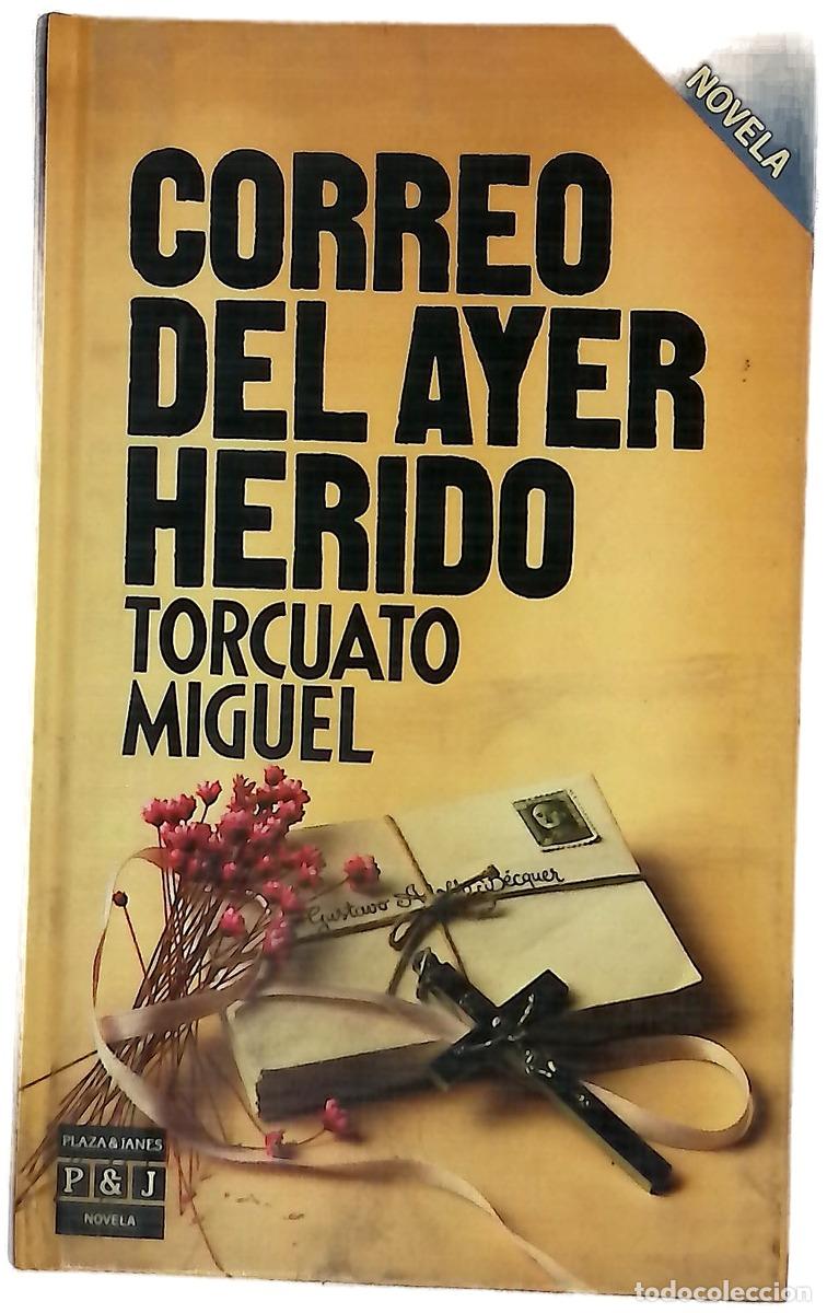 Libros: Correo del ayer herido - Miguel, Torcuato