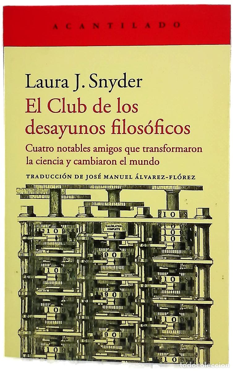 Libros: El club de los desayunos filos&oacute;ficos : cuatro notables amigos que transformaron la ciencia y camb...