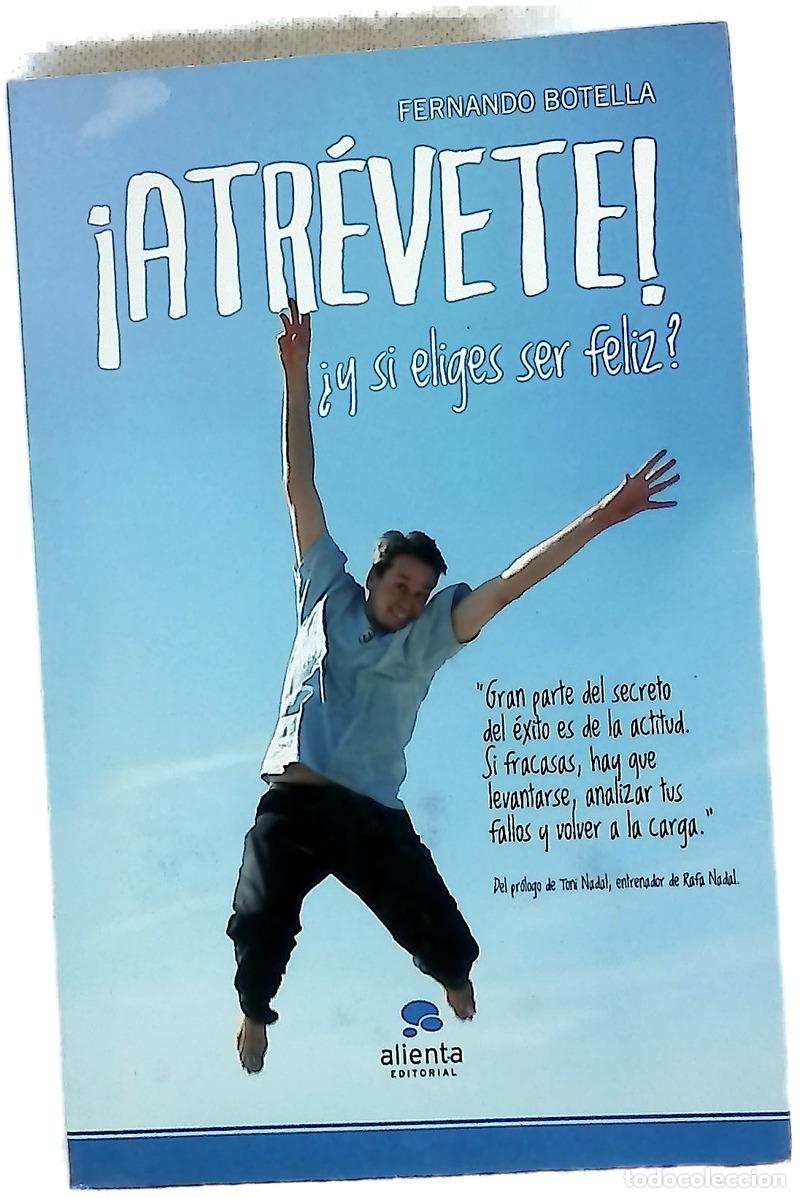 B&uuml;cher: &iexcl;Atr&eacute;vete! : &iquest;y si eliges ser feliz?