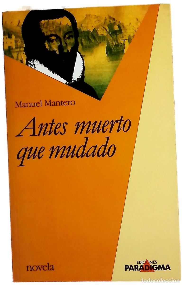 Libros: Antes muerto que mudado - Mantero, Manuel