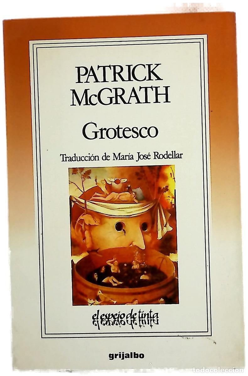 Libros: Grotesco - McGrath, Patrick; Rodellar, Mar&iacute;a Jos&eacute;