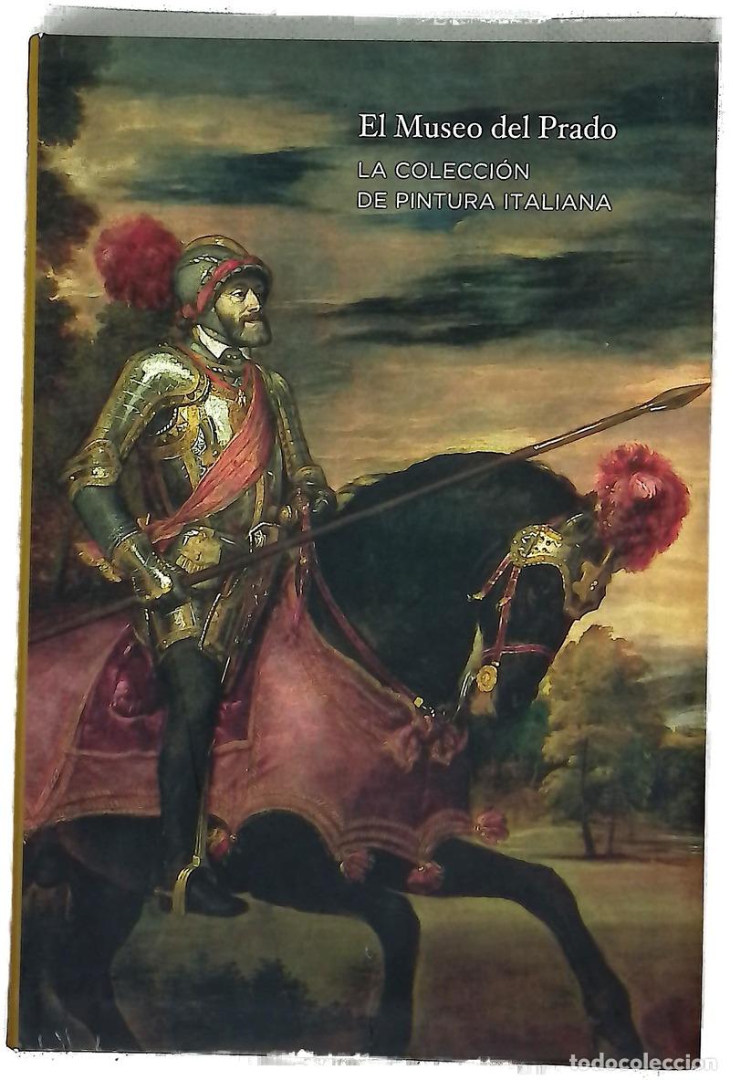 Libros: EL MUSEO DEL PRADO LA COLECCION DE PINTURA ITALIANA