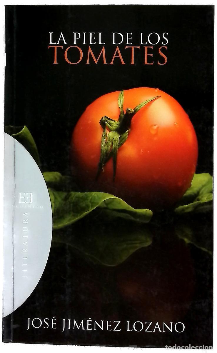 Libros: La piel de los tomates - Jim&eacute;nez Lozano, Jos&eacute;