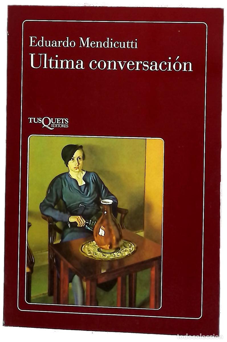 Libros: &Uacute;ltima convervaci&oacute;n - Mendicutti, Eduardo