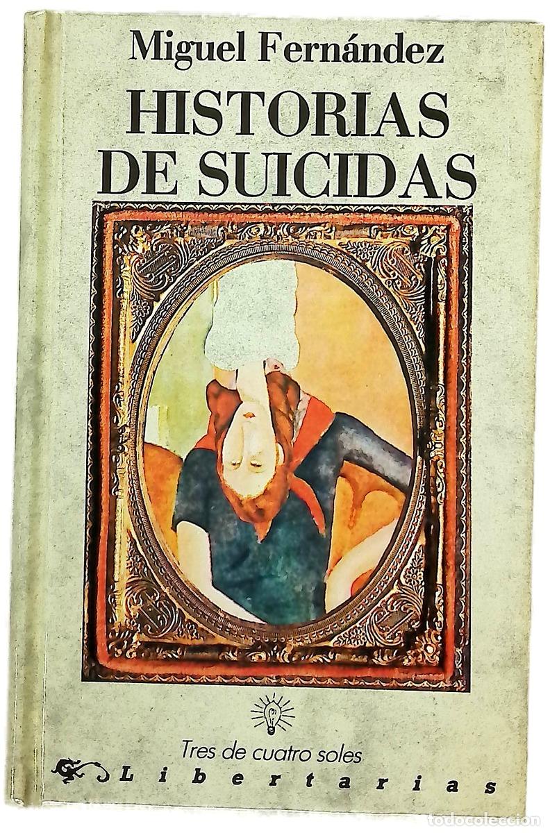 Livros em segunda m&atilde;o: Historias de suicidas - Fern&aacute;ndez, Miguel