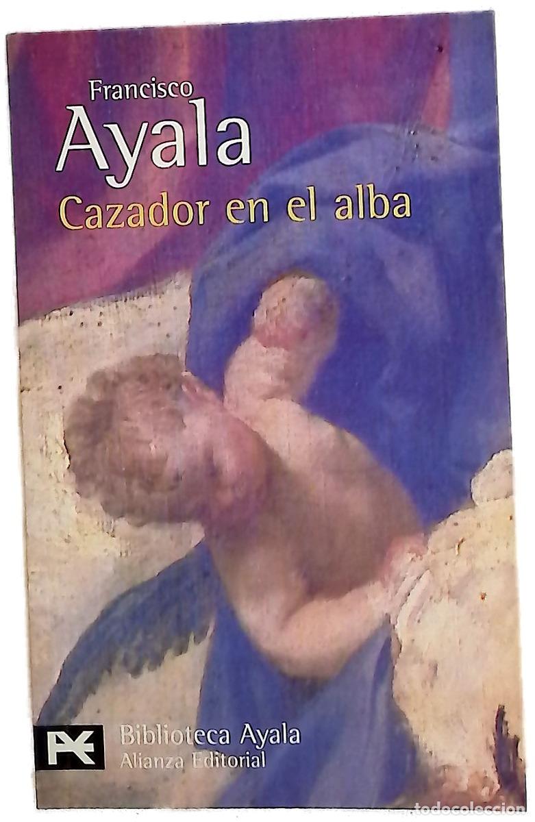Libros: Cazador en el alba - Ayala, Francisco