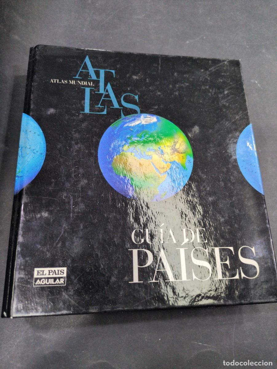 Libros: ATLAS MUNDIAL GUIA DE PAISES. EL PAIS, AGUILAR. 1996