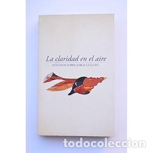 Libros: La Claridad en el aire - Curso Internacional Sobre Jorge Guill&eacute;n (1993.Murcia)