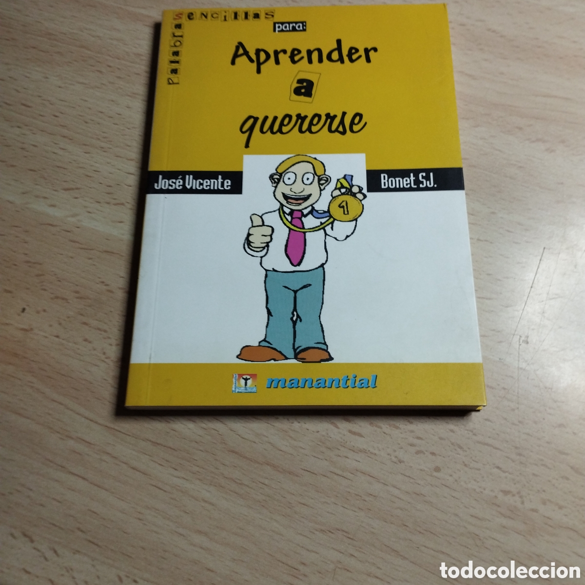 Libros: Palabras sencillas para: Aprender a quererse. Jos&eacute; Vicente Bonet. 1994. Manantial