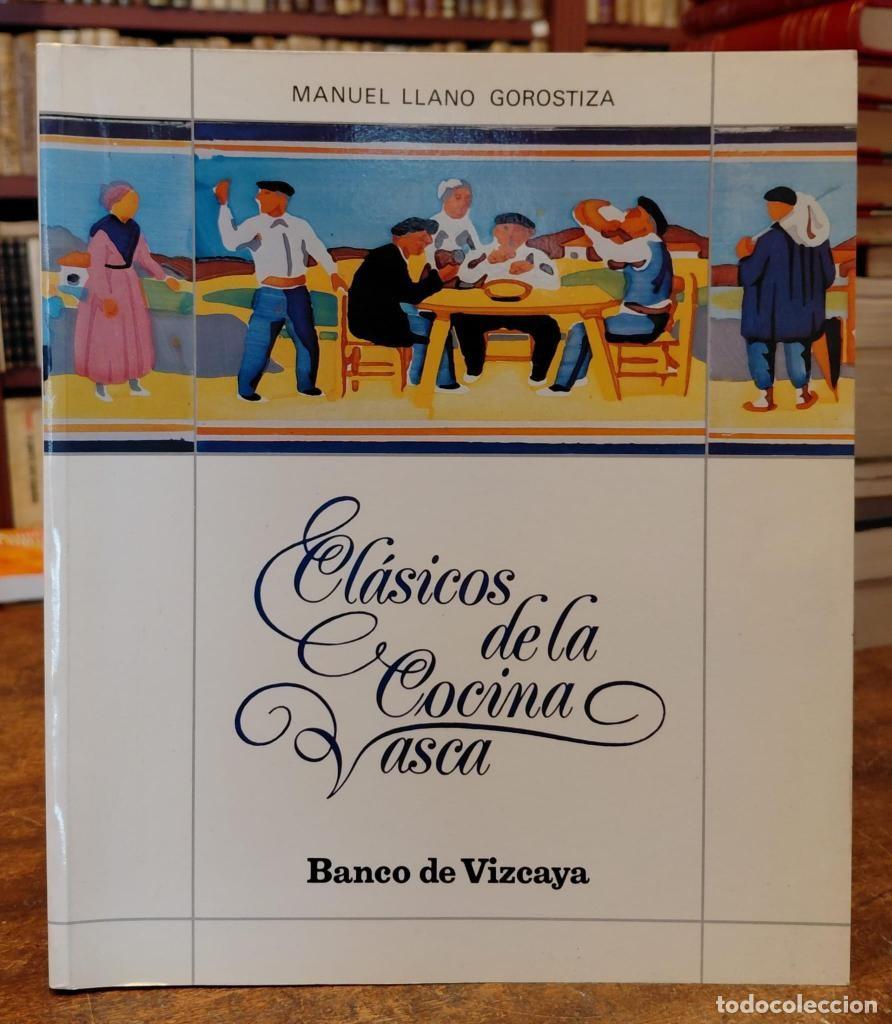 Libros: CL&Aacute;SICOS DE LA COCINA VASCA. - LLANO GOROSTIZA, Manuel.