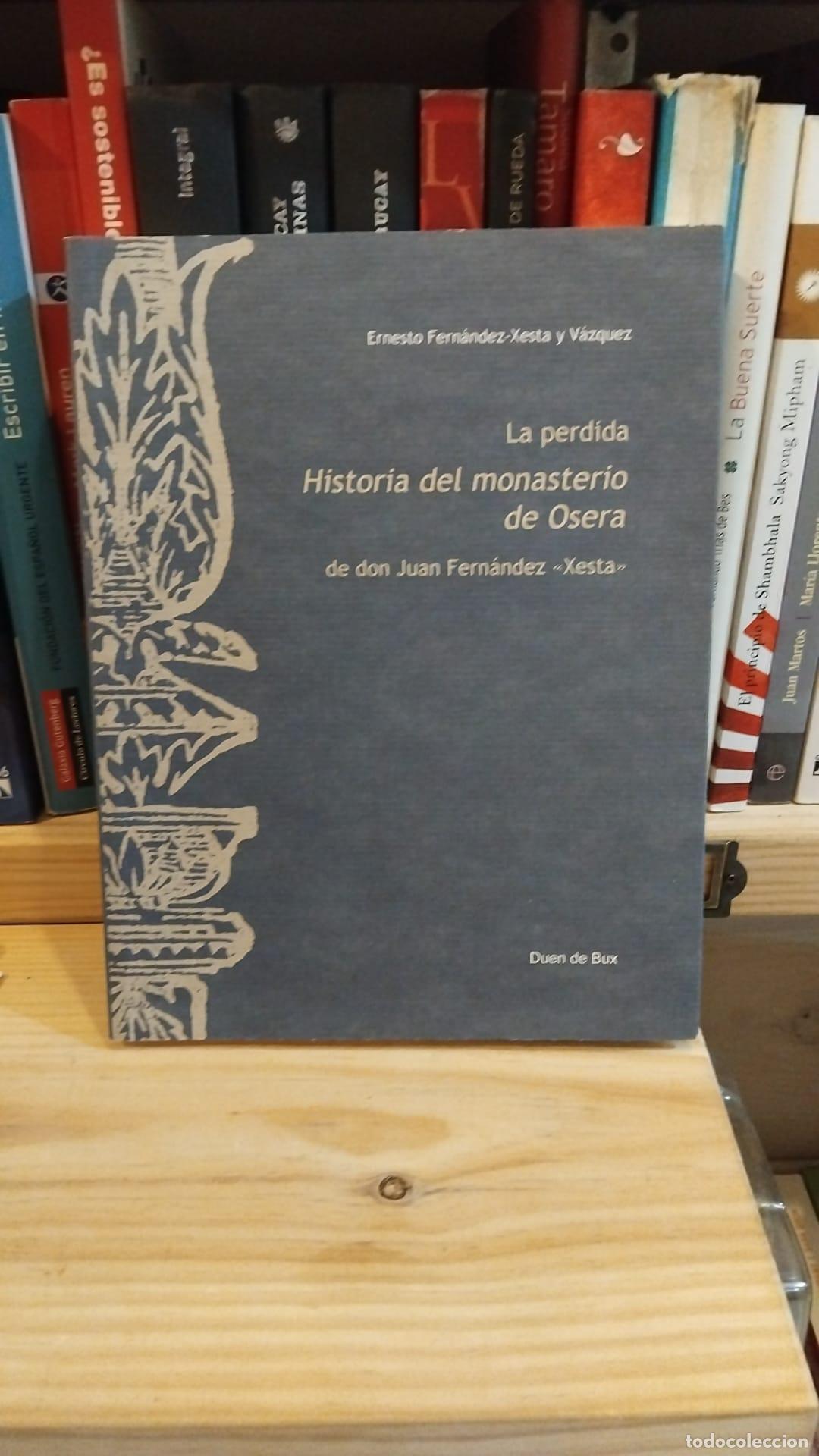 Libros: La perdida &rdquo;Historia del Monasterio de Osera&rdquo; de don Juan Fern&aacute;ndez - Fern&aacute;ndez Xesta y V&aacute;zquez, Ern