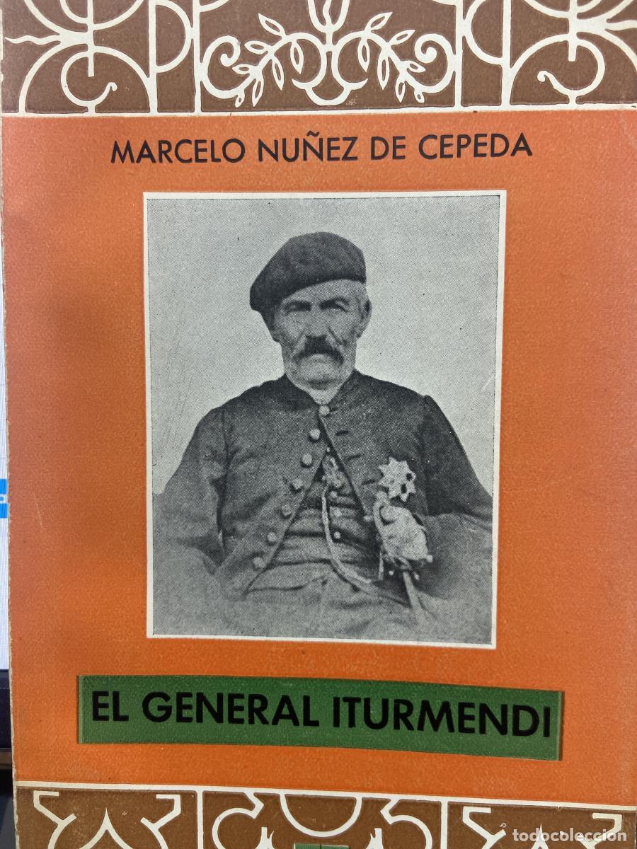 Libros: Biograf&iacute;a del General DON EMETERIO CELEDONIO ITURMENDI Y BARBARIN. - Marcelo N&uacute;&ntilde;ez de Cepeda.