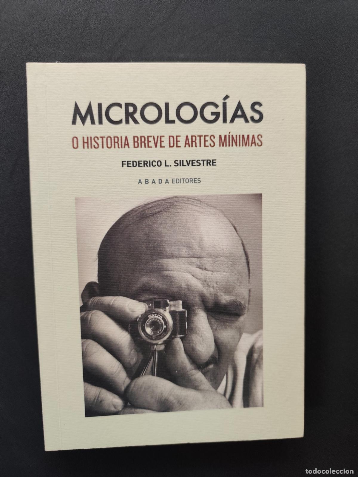 Libros: Federico L. Silvestre - Microlog&iacute;as. O historia breve de artes m&iacute;nimas