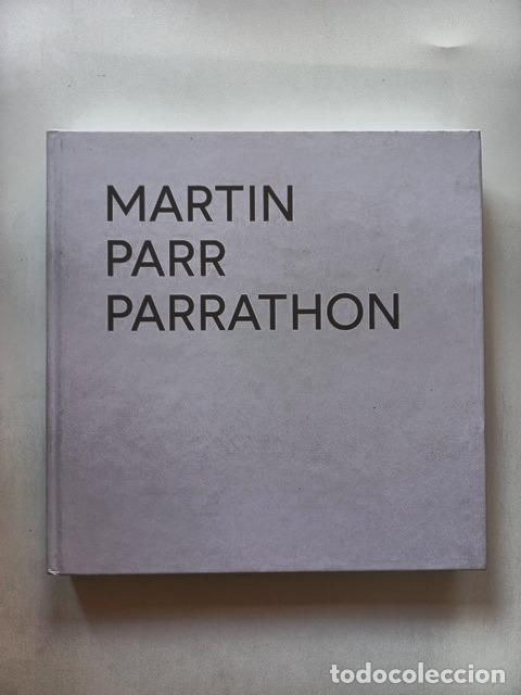 Libros: Jos&eacute; Luis P&eacute;rez Pont, Nacha Soler y otros - Martin Parr. Parrathon. Cat&aacute;logo de la exposici&oacute;n 2021