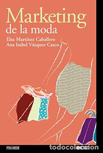 Libros: Marketing de la moda (Marketing Sectorial) - V&aacute;zquez Casco, Ana Isabel, Mart&iacute;nez Caballero, Elsa
