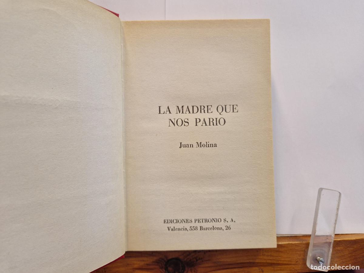 Libros: LA MADRE QUE NOS PARIO. JUAN MOLINA. EDICIONES PETRONO S.A, VALENCIA 558 BARCELONA.