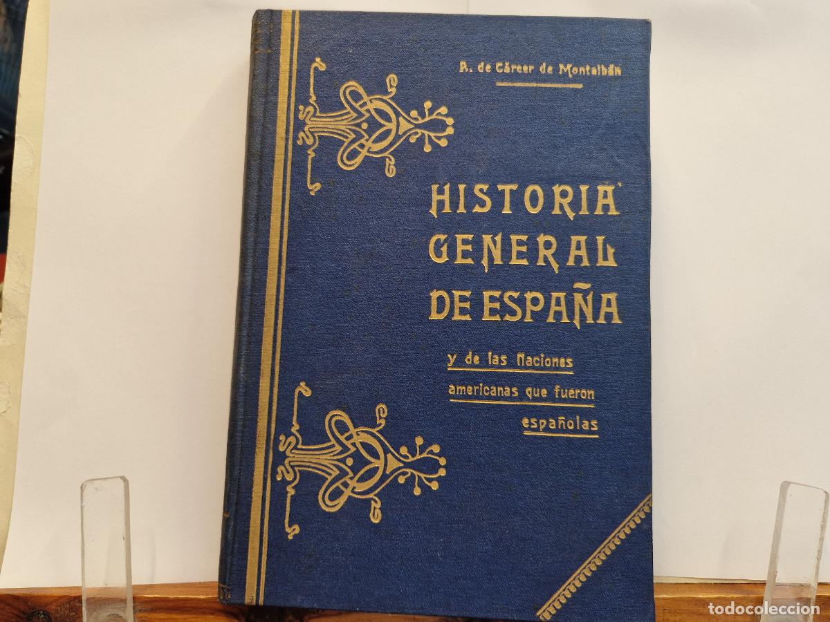 Libros: HISTORIA GENERAL DE ESPA&Ntilde;A Y DE LAS NACIONES AMERICANAS QUE FUERON ESPA&Ntilde;OLAS. A DE CAREER DE MONTALB