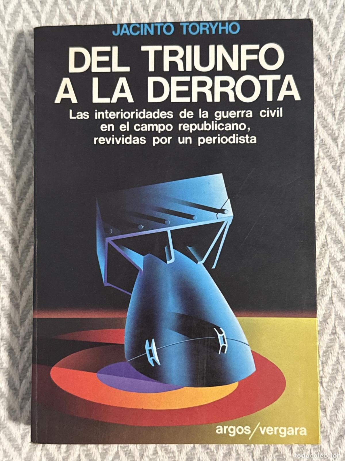 Libros: Del triunfo a la derrota - Jacinto Toryho