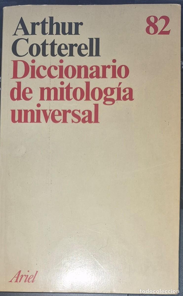 Libros: DICCIONARIO DE MITOLOG&Iacute;A UNIVERSAL - ARTHUR COTTERELL (1a EDICI&Oacute;N)