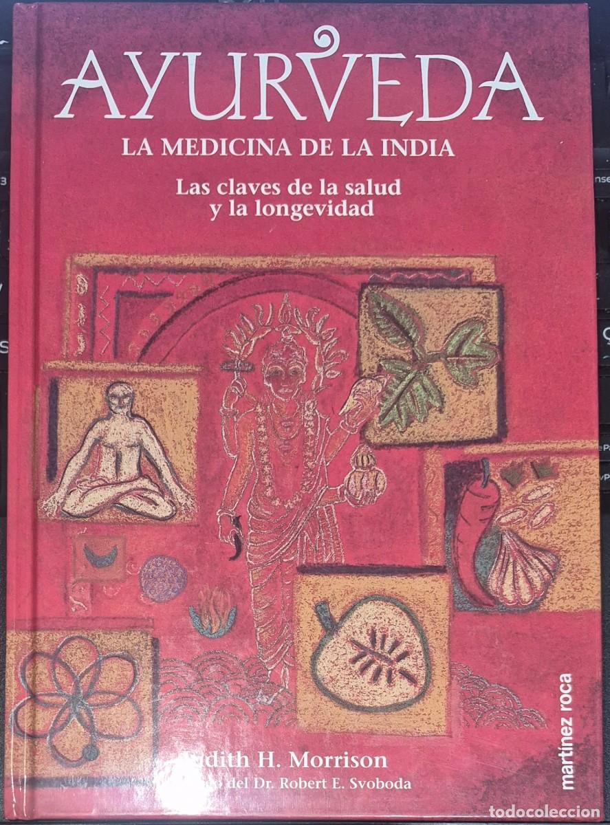 Libros: AYURVEDA: LA MEDICINA DE LA &Iacute;NDIA (LAS CLAVES DE LA SALUD Y LA LONGEVIDAD) - JUDITH H. MORRISON