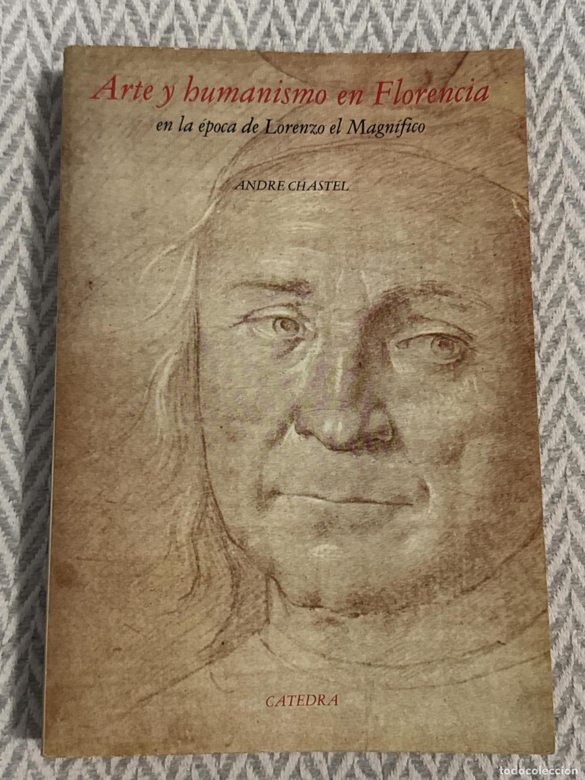 books: Arte y humanismo en Florencia en la &eacute;poca de Lorenzo el Magn&iacute;fico - Andr&eacute; Chastel