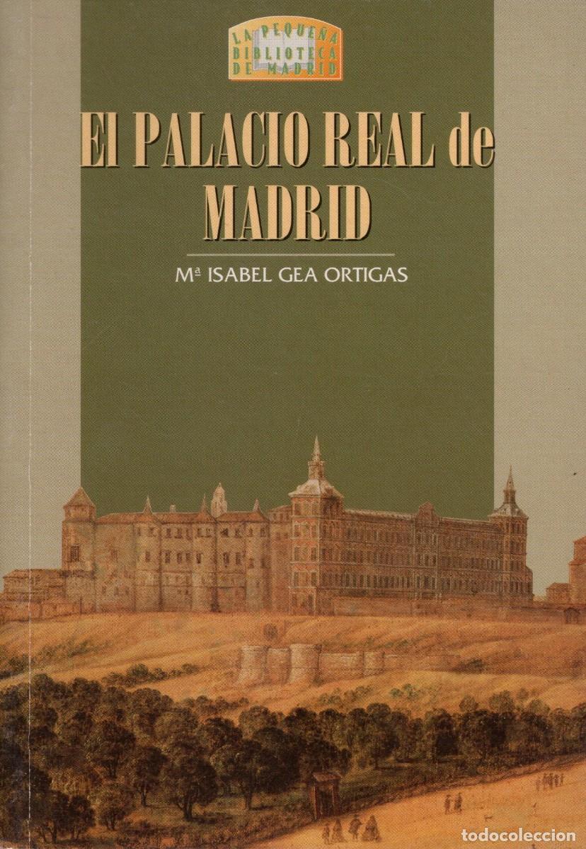 Libros: TC38/ EL PALACIO REAL DE MADRID. M. ISABEL GEA ORTIGAS