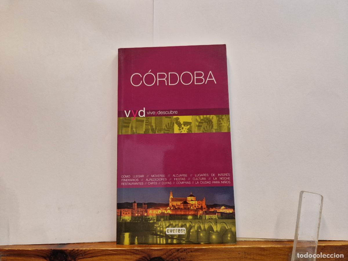 Libros: C&Ograve;RDOBA. VIVE Y DESCUBRE. GEOGRAFIA, CLIMA. MEJOR EPOCA, COMO LLEGAR, DONDE ALOJARSE, GASTRONOMIA.
