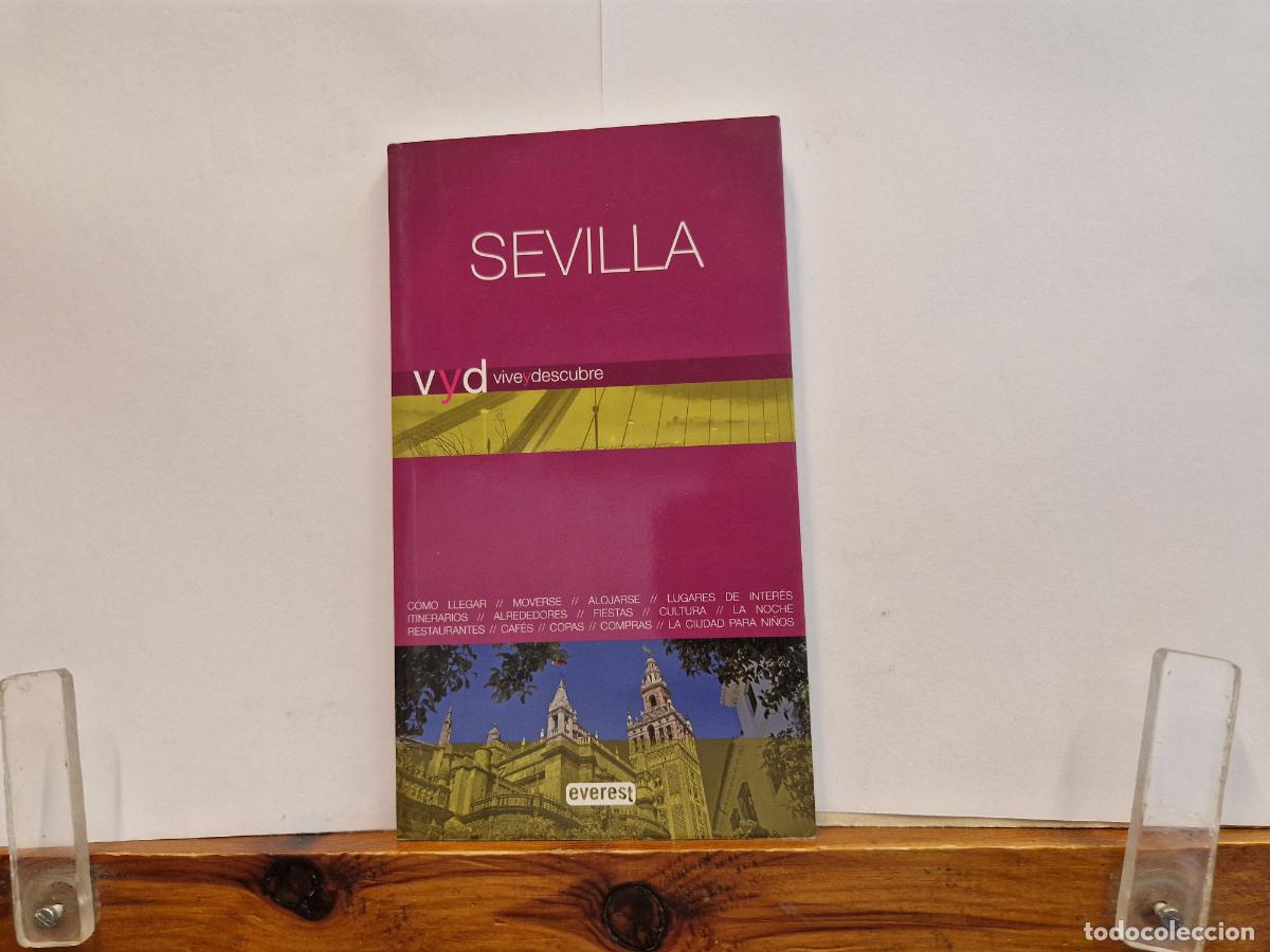 Libros: SEVILLA. VIVE Y DESCUBRE. GEOGRAFIA, CLIMA. MEJOR EPOCA, COMO LLEGAR, DONDE ALOJARSE, GASTRONOMIA.