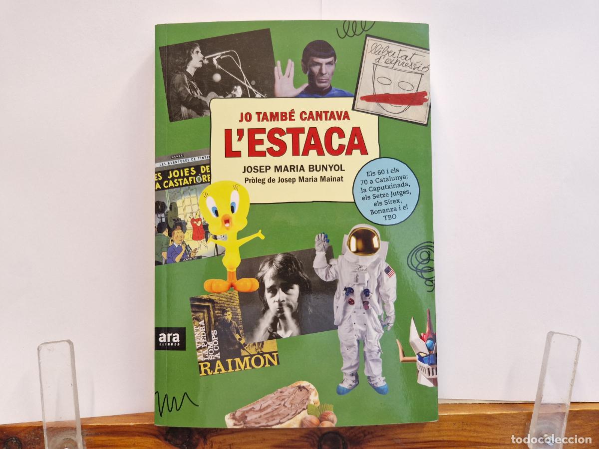 Libros: JO TAMB&Egrave; CANTAVA. L'ESTACA. JOSEP MARIA BUNYOL.