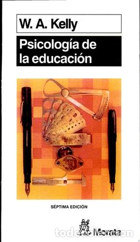 B&uuml;cher: Psicolog&iacute;a de la educaci&oacute;n - W. A. Kelly - W. A. Kelly