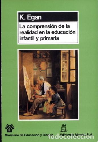 B&uuml;cher: La comprensi&oacute;n de la realidad en la educaci&oacute;n infantil y pri - Kieran Egan