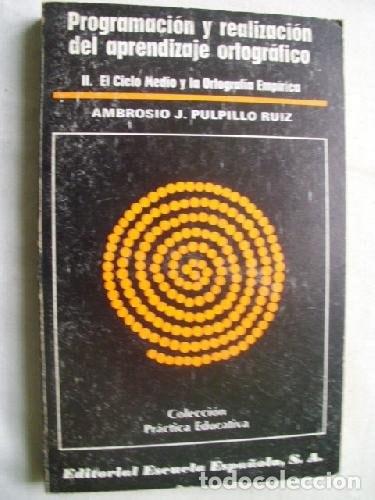 Libros: Programaci&oacute;n y realizaci&oacute;n del aprendizaje ortogr&aacute;fico: El c - Ambrosio J. Pulpillo Ruiz