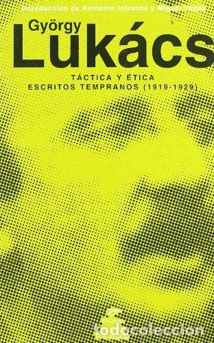 Libri di seconda mano: T&aacute;ctica y &eacute;tica escritos tempranos (1919-1929). - GYORGY LUK - GYORGY LUKACS