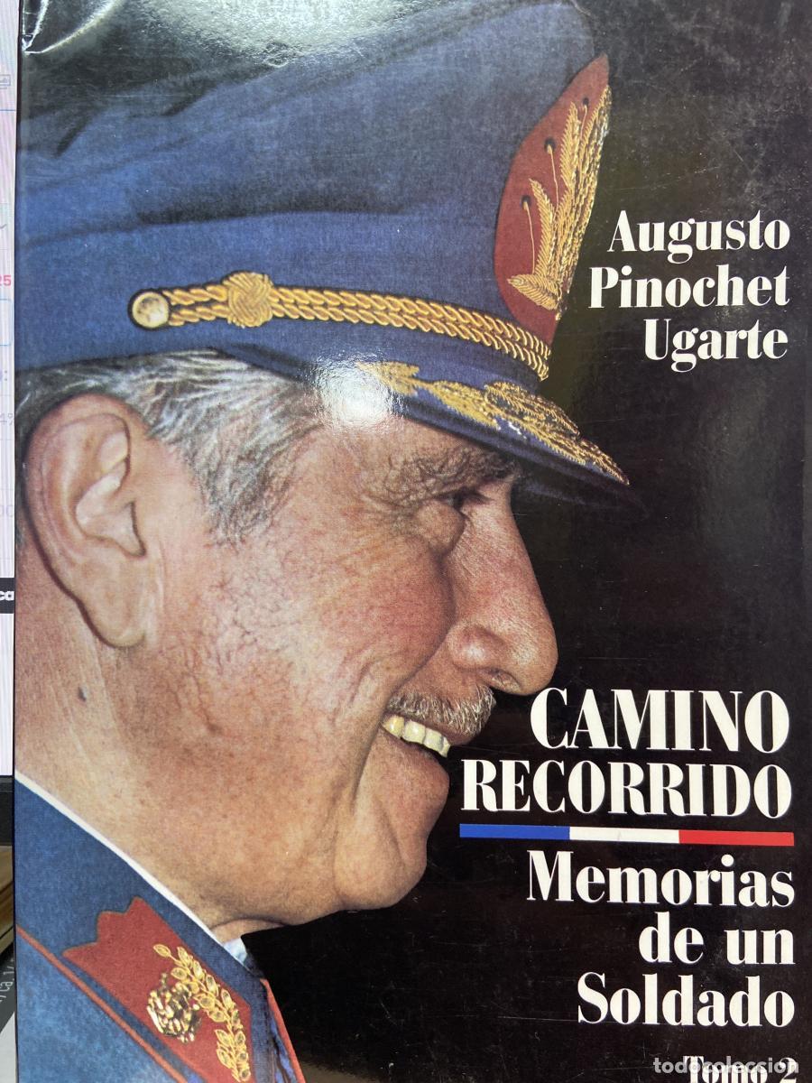 Libros: CAMINO RECORRIDO. MEMORIAS DE UN SOLDADO. Tomo 2. - Augusto Pinochet Ugarte