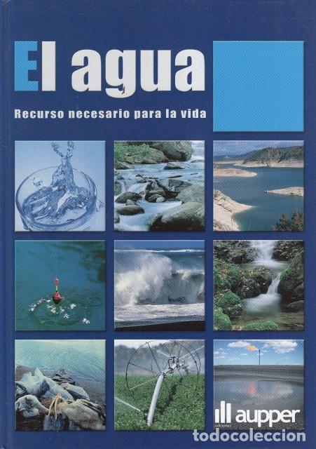 B&uuml;cher: El agua: El recurso necesario para la vida - Varios - Aupper