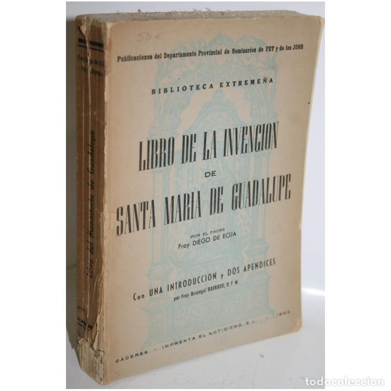Libros: LIBRO DE LA INVENCI&Oacute;N DE SANTA MAR&Iacute;A DE GUADALUPE - &Eacute;CIJA, Fray Diego de