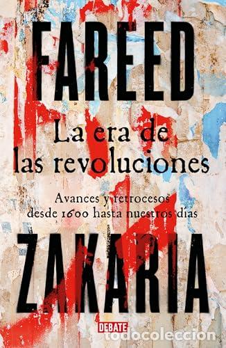 Livros em segunda m&atilde;o: La era de las revoluciones. Avances y retrocesos desde 1600 hasta nuestros d&iacute;as. - Zakaria, Fareed