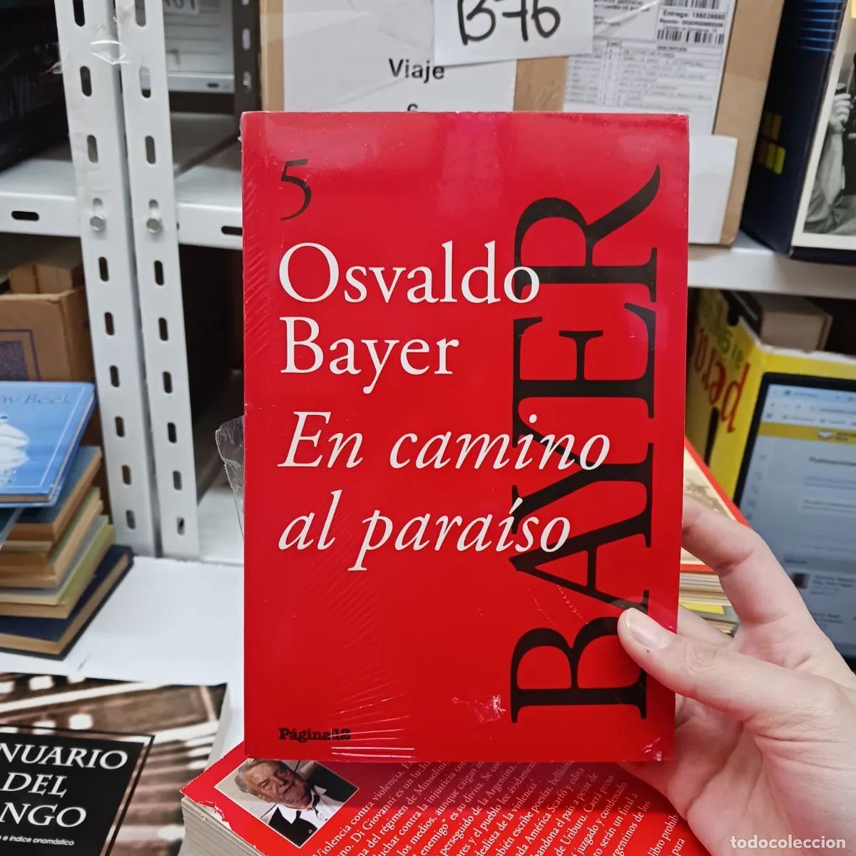 B&uuml;cher: En camino al paraiso - Osvaldo Bayer