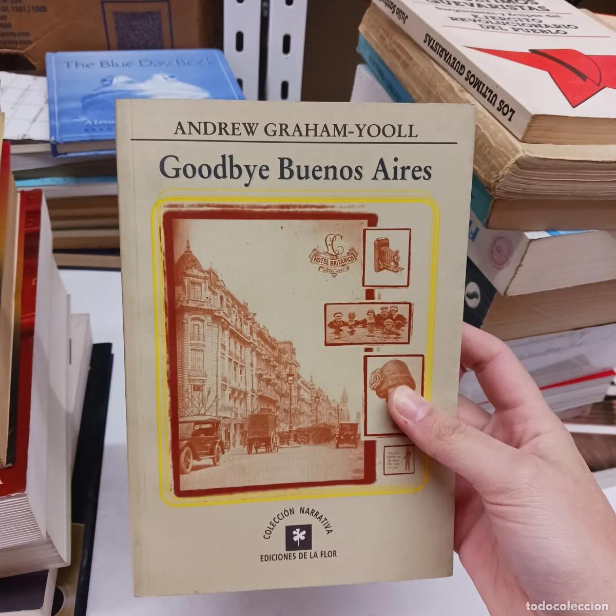 B&uuml;cher: Goodbye Buenos Aires - Andrew Graham-Yooll