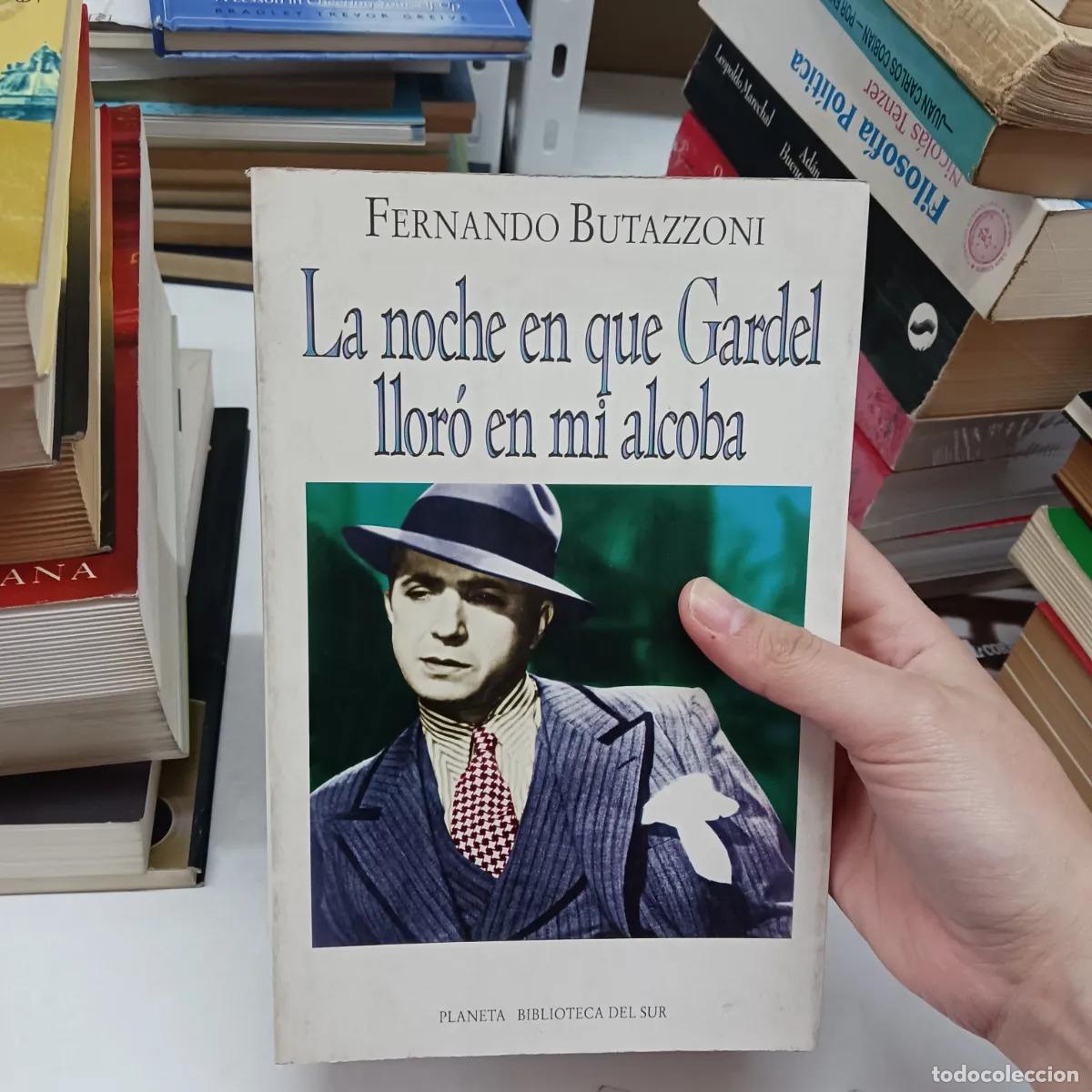 books: La noche en que Gardel lloro en mi alcoba - Fernando Butazzoni