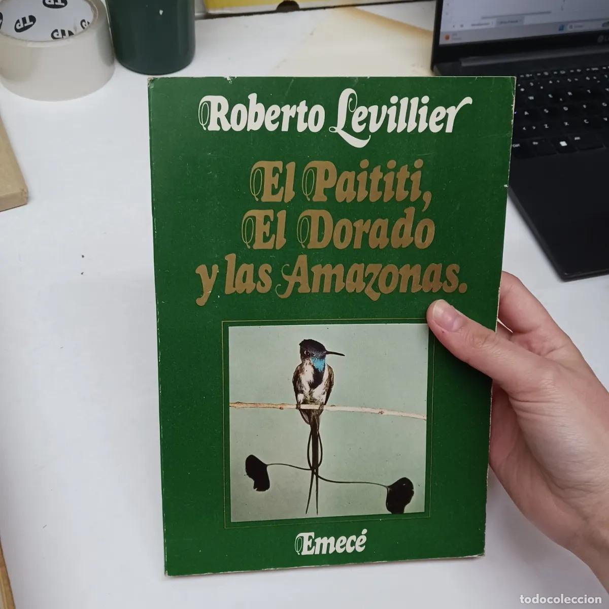 Libros: El Paititi, el dorado y las amazonas - Roberto Levillier - Foto 1