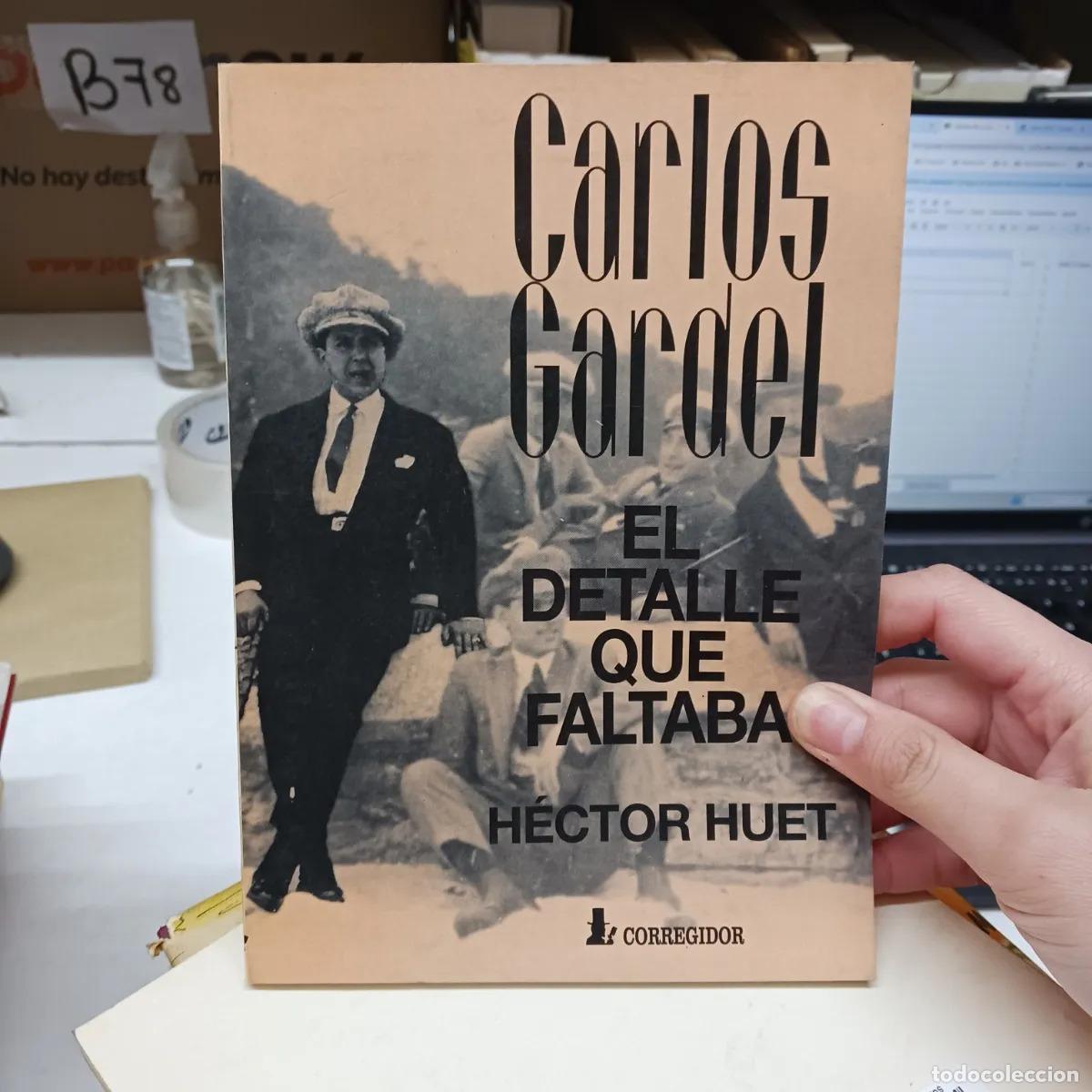 B&uuml;cher: Carlos Gardel: El detalle que faltaba - Hector Huet