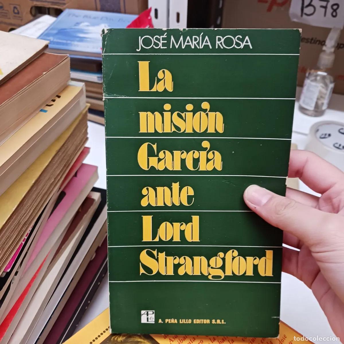 Libri di seconda mano: La mision Garcia ante Lord Strangford (det.) - Jose Maria Rosa