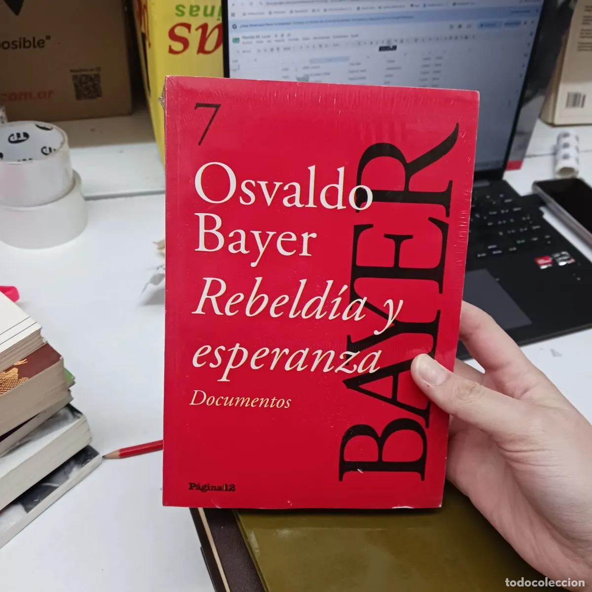 Libros: Rebeldia y esperanza - Osvaldo Bayer - Foto 1