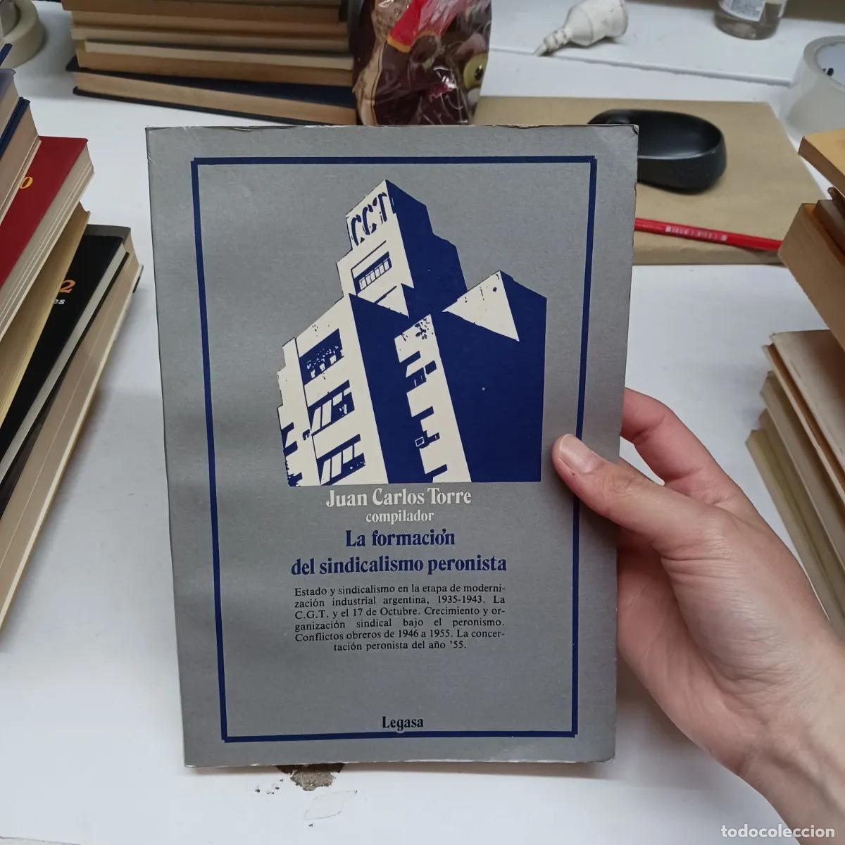 books: La formacion del sindicalismo peronismo - Juan Carlos Torre